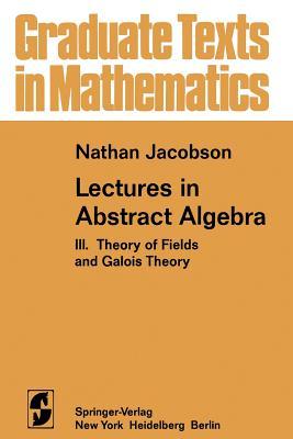 Conferencias en álgebra abstracta: III. Teoría de Campos y Teoría de Galois