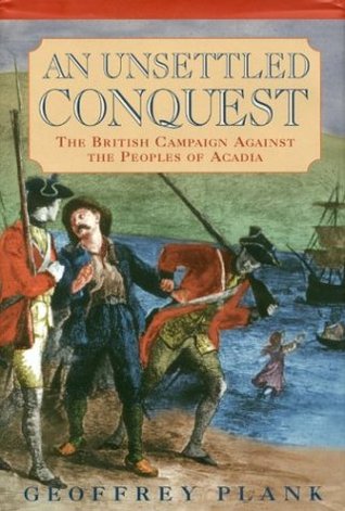 Una conquista inestable: La campaña británica contra los pueblos de Acadia