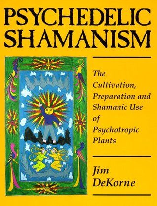 Chamanismo Psicodélico: Cultivo, Preparación y Uso Chamánico de Plantas Psicoactivas