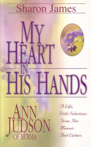 Mi corazón en sus manos: Ann Judson de Birmania