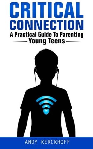 Conexión crítica: una guía práctica para criar a los jóvenes adolescentes