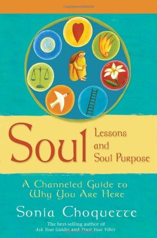 Lecciones de alma y propósito del alma: una guía canalizada de por qué estás aquí