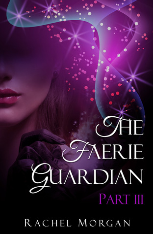 The Faerie Guardian, Parte III