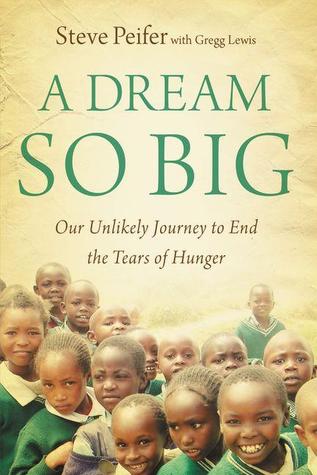 Un sueño tan grande: Nuestro improbable viaje para acabar con las lágrimas del hambre