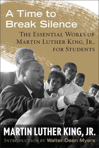 Un tiempo para romper el silencio: las obras esenciales de Martin Luther King, Jr., para estudiantes