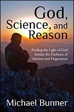 Dios, la ciencia y la razón: encontrar la luz de Dios en medio de la oscuridad del ateísmo y el dogmatismo