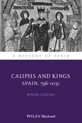 Califas y Reyes: España, 796-1031