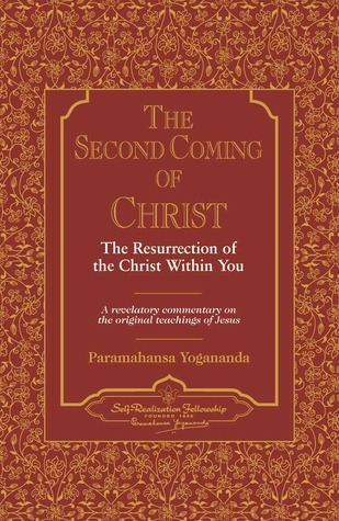 La segunda venida de Cristo: la resurrección de Cristo dentro de ti, un comentario revelador sobre las enseñanzas originales de Jesús