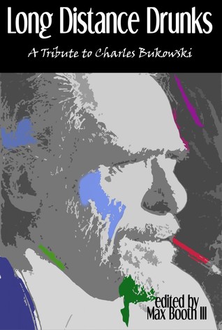 Borrachos de larga distancia: un homenaje a Charles Bukowski