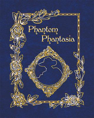 Phantom Phantasia: Poesía para el Fantasma de la Ópera Phan