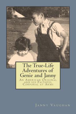 Las Aventuras de la Verdadera Vida de los Genios y Janny: Un Original Americano y Su Fiel Caporal en las Armas
