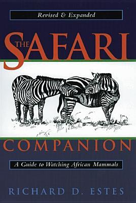 The Safari Companion: una guía para observar a los mamíferos africanos; Incluyendo mamíferos con pezuñas, carnívoros y primates