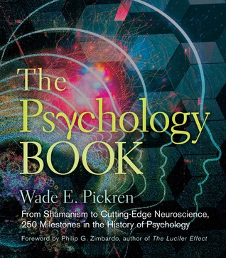 El libro de Psicología: Del chamanismo a la neurociencia de vanguardia, 250 hitos en la historia de la psicología