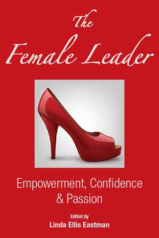 El Líder Femenino: Empoderamiento, Confianza y Pasión