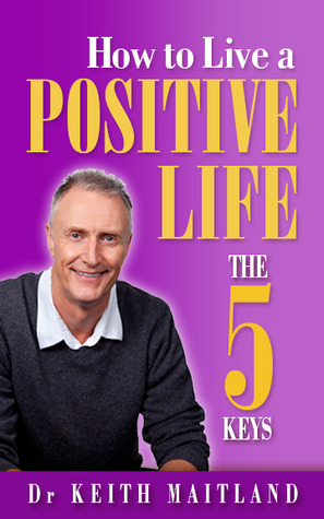 Cómo vivir una vida positiva - Las 5 llaves