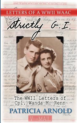 Estrictamente G.I .: Las Cartas de WWII de Cpl.Wanda M. Renn