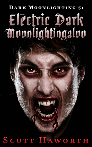 Dark Moonlighting 5: Electric Dark Moonlightingaloo