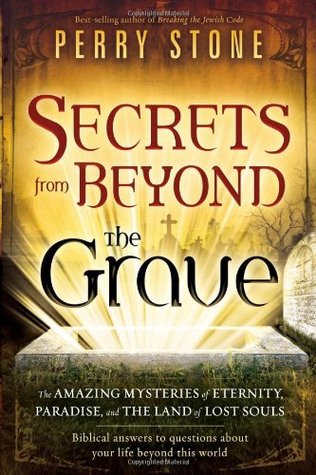 Secretos de Beyond The Grave Una guía bíblica para el misterio del cielo, el infierno y la eternidad