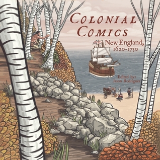 Colonial Comics: Nueva Inglaterra, 1620 - 1750