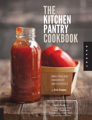 The Kitchen Pantry Cookbook: cómo hacer sus propios condimentos y elementos esenciales