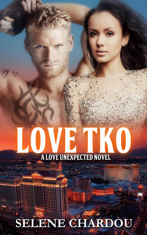 Love TKO (A Love Unexpected Novel, # 1)