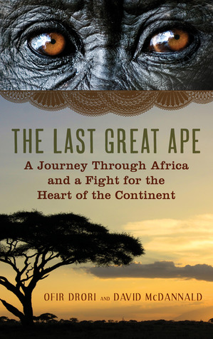 El último gran simio: un viaje por África y una lucha por el corazón del continente