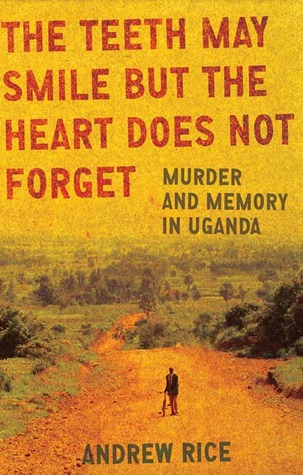 Los dientes pueden sonreír, pero el corazón no se olvida: el asesinato y la memoria en Uganda