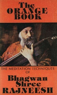 El libro naranja: las técnicas de meditación de Bhagwan Shree Rajneesh