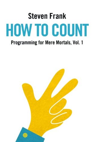 Cómo contar (Programación para simples mortales, n. ° 1)