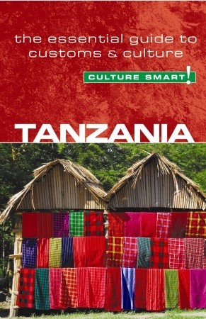 Tanzania - Culture Smart !: La guía esencial de la cultura aduanera