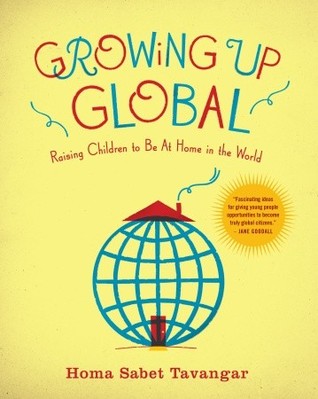 Creciendo Global: Criando a los niños para que estén en casa en el mundo