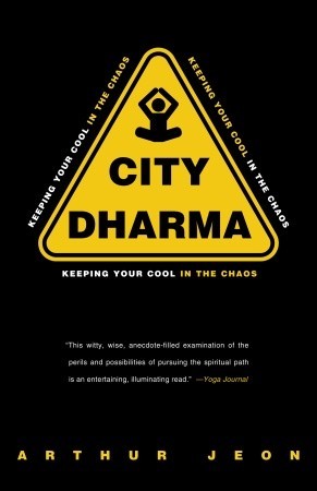 Dharma de la ciudad: Manteniendo su fresco en el caos