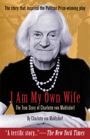 Soy mi propia esposa: La verdadera historia de Charlotte von Mahlsdorf