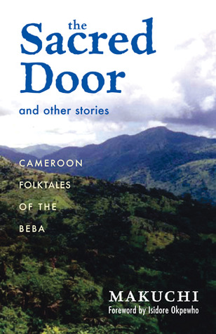 La puerta sagrada y otras historias: Camerún Cuentos populares de Beba