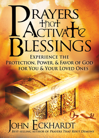 Oraciones que activan las bendiciones: experimenta la protección, el favor de Dios para ti, tus seres queridos