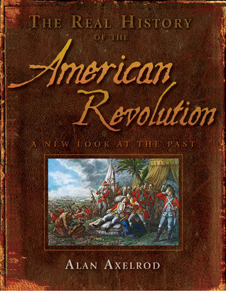 La verdadera historia de la revolución estadounidense: una nueva mirada al pasado