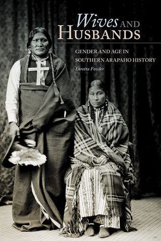 Esposas y maridos: género y edad en la historia de los arapahoes del sur
