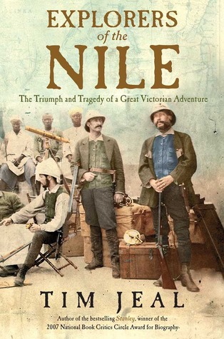 Exploradores del Nilo: El triunfo y la tragedia de una gran aventura victoriana