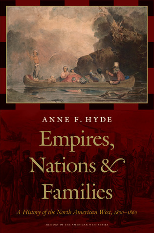 Imperios, naciones y familias: una historia del oeste de América del Norte, 1800-1860