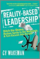 Liderazgo basado en la realidad: abandone el drama, restablezca la cordura en el lugar de trabajo y convierta las excusas en resultados