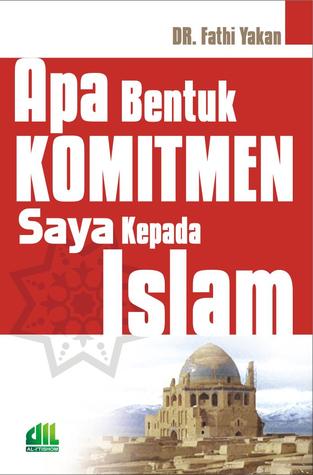 Apa Bentuk Komitmen Saya kepada Islam