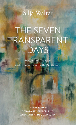 Los Siete Días Transparentes: Cuenta de la Creación y Experiencia de Meditaciones de Fe