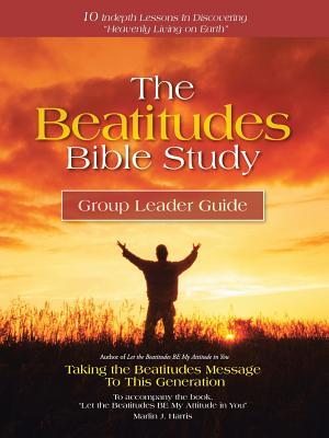 El Estudio Bíblico de las Bienaventuranzas: Tomando el Mensaje de Bienaventuranzas a Esta Generación