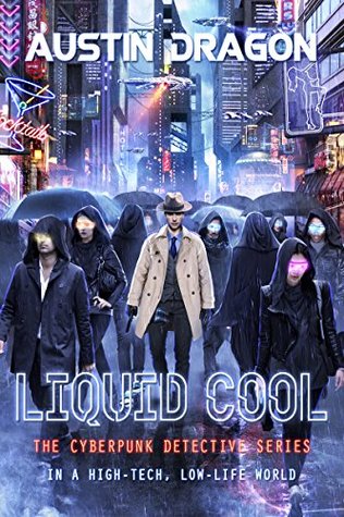 Liquid Cool: La serie Cyberpunk Detective (Liquid Cool # 1)