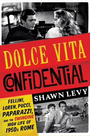 Dolce Vita Confidencial: Fellini, Loren, Pucci, Paparazzi, y el columpio de la alta vida de los años 1950 Roma