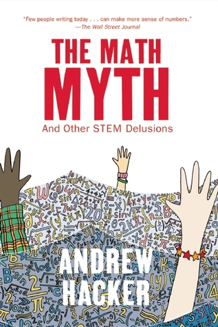 El mito de las matemáticas: y otros delirios STEM