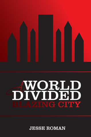 Un Mundo Dividido: Blazing City (Un Mundo Dividido, # 1)