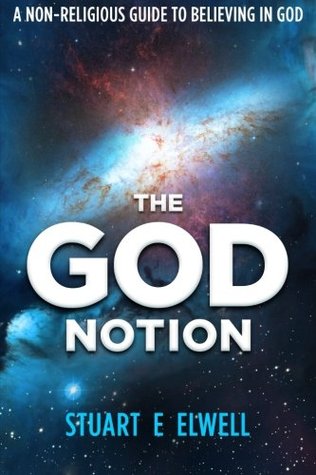 La Noción de Dios: Una guía no religiosa para creer en Dios