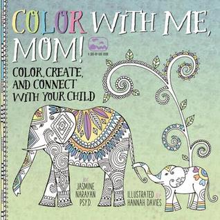 Mommy & Me Coloring: Do It Together - Más de 50 plantillas de color para colorear, crear y conectar