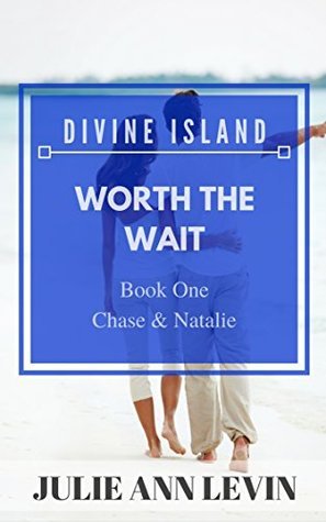 Worth the Wait: Isla Divina Libro 1